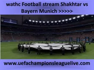 live Football ((( Shakhtar vs Bayern Munich ))) online on ma