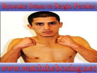 live boxing fight Ryosuke Iwasa vs Sergio Perales 18 Februar