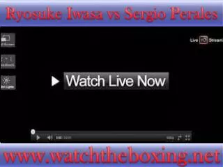 live boxing Ryosuke Iwasa vs Sergio Perales )))(((