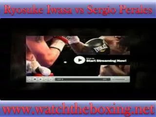 streaming ((()))) Ryosuke Iwasa vs Sergio Perales 18 Feb 201