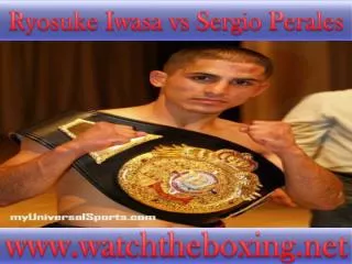watch Ryosuke Iwasa vs Sergio Perales live boxing 18 Feb 201