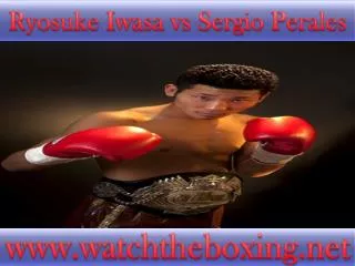 Watch Ryosuke Iwasa vs Sergio Perales online boxing live