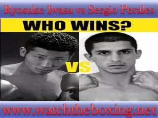 how to watch Sergio Perales vs Ryosuke Iwasa live boxing