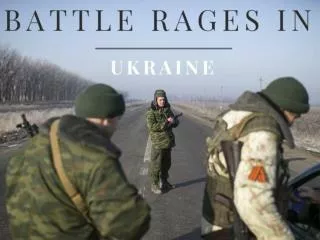 battle rages in ukraine