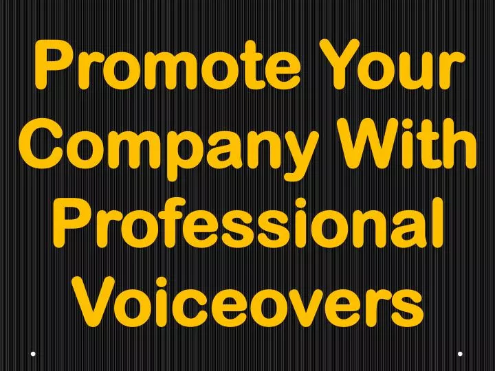 promote your company with professional v oiceovers