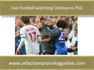 live Football watching Chelsea vs PSG