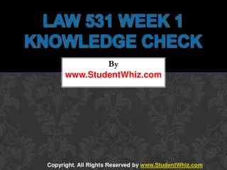 LAW 531 Week 1 Quiz or Knowledge Check Questions