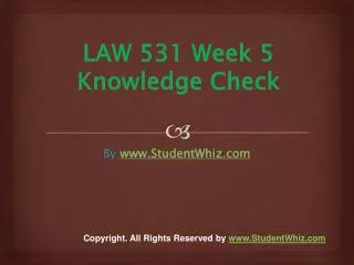 LAW 531 Week 5 Quiz or Knowledge Check Assignment