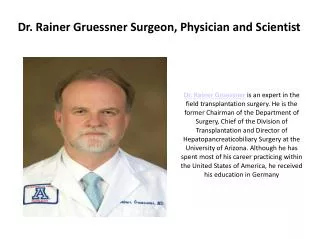 Dr. Rainer Gruessner Surgeon and Physician