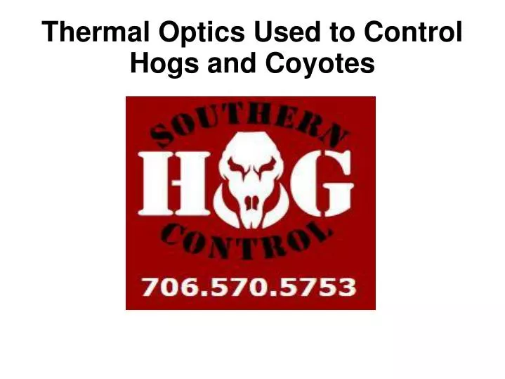 thermal optics used to control hogs and coyotes