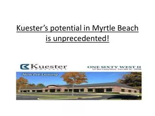 Kuester’s potential in Myrtle Beach is unprecedented!