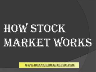 how stock market works