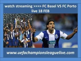 watch streaming >>>> FC Basel VS FC Porto live 18 FEB