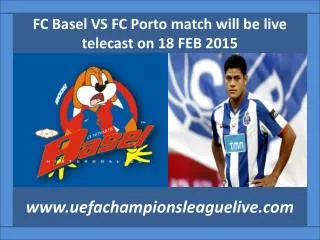 Watch FC Basel VS FC Porto 18 FEB 2015 stream in St. Jakob-P