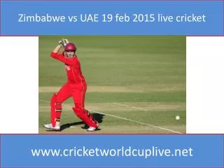 Zimbabwe vs UAE 19 feb 2015 live cricket