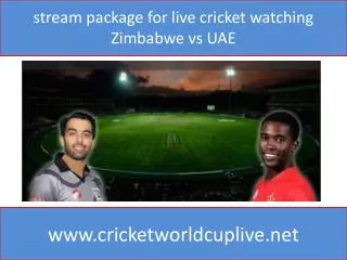 stream package for live cricket watching Zimbabwe vs UAE