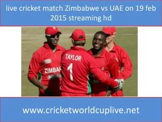 live cricket match Zimbabwe vs UAE on 19 feb 2015 streaming