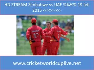 HD STREAM Zimbabwe vs UAE %%%% 19 feb 2015 <<<>>>>>