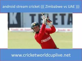 android stream cricket ((( Zimbabwe vs UAE )))