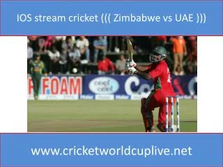 IOS stream cricket ((( Zimbabwe vs UAE )))