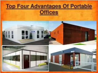 Top Four Advantages Of portable Offices