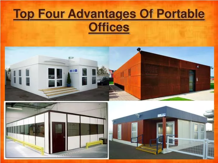 top four advantages of portable offices