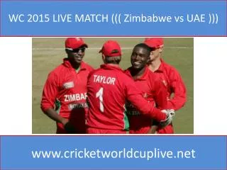 WC 2015 LIVE MATCH ((( Zimbabwe vs UAE )))