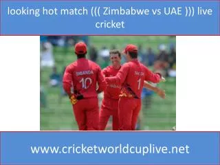 looking hot match ((( Zimbabwe vs UAE ))) live cricket