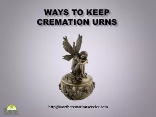Ways to keep cremation urns