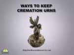 Ways to keep cremation urns - slide 1