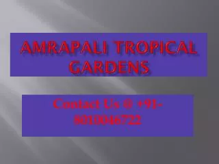 Call@ 91-8010046722 Amrapali Tropical Garden in Noida