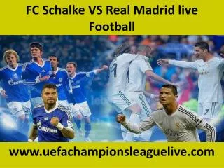 FC Schalke VS Real Madrid live Football