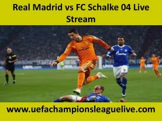 Real Madrid vs FC Schalke 04 Live Stream