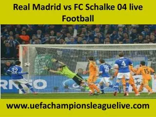 Real Madrid vs FC Schalke 04 live Football