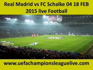 live Football watching Real Madrid vs FC Schalke 04