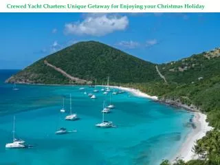 Crewed Yacht Charters Unique Getaway for Enjoying your Chris