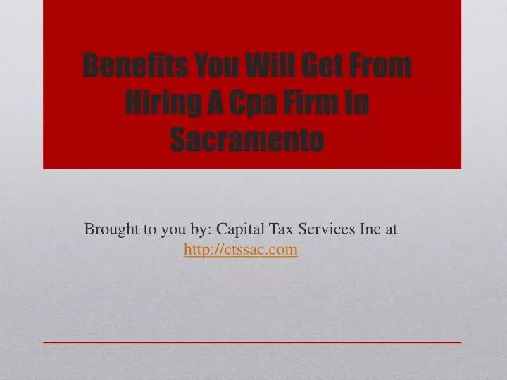 benefits you will get from hiring a cpa firm in sacramento