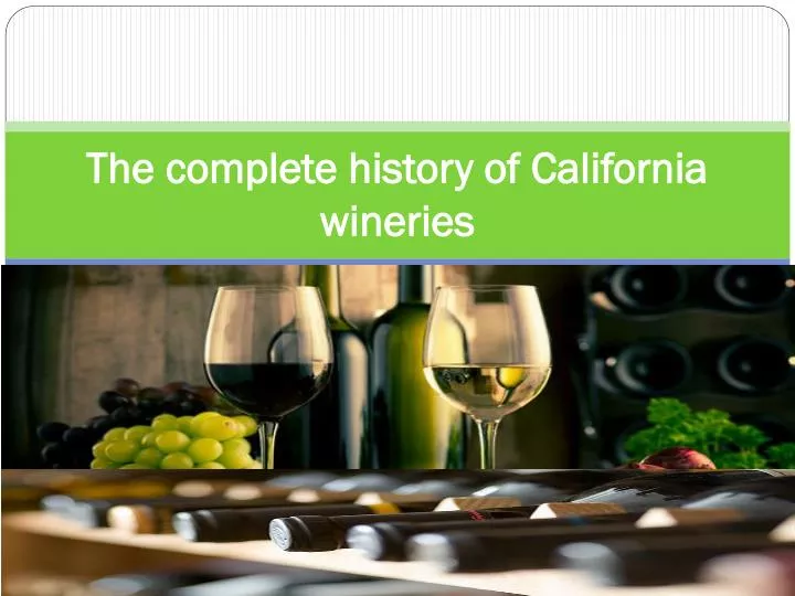 the complete history of california wineries