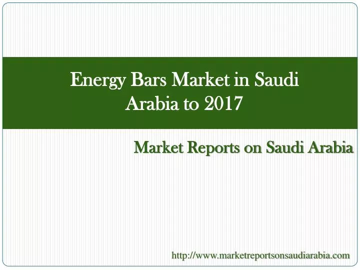 energy bars market in saudi arabia to 2017