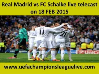 Real Madrid vs FC Schalke 04, Live Streaming UEFA CL Footbal