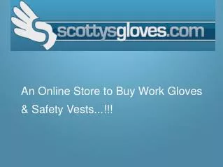 High Grade Safety Products at Scooty's Gloves