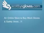 High Grade Safety Products at Scooty's Gloves