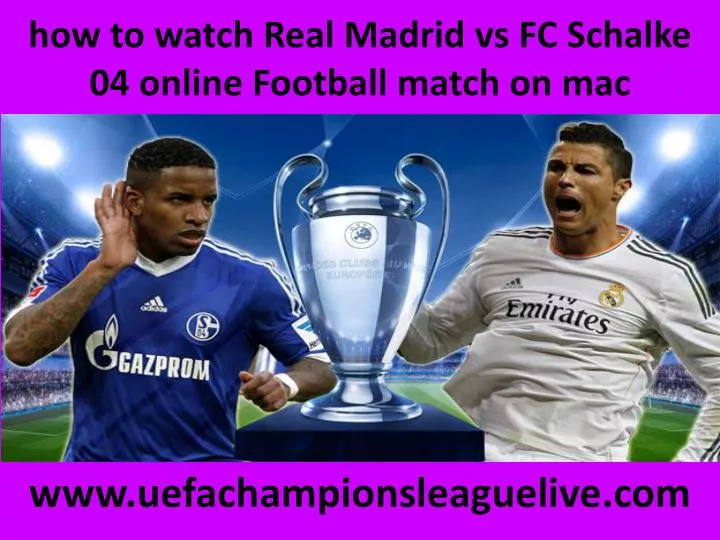 how to watch real madrid vs fc schalke 04 online football match on mac