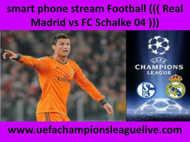 smart phone stream football real madrid vs fc schalke 04