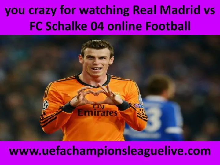 you crazy for watching real madrid vs fc schalke 04 online football