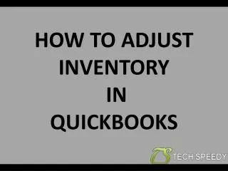HOW TO ADJUST INVENTORY IN QUICKBOOKS