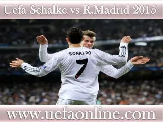 live Football match Schalke vs R.Madrid 18 FEB 2015