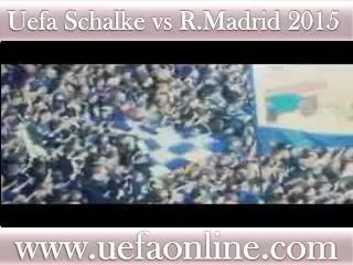 WC 2015 LIVE MATCH ((( Schalke vs R.Madrid )))