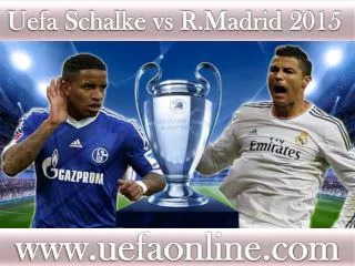 watch Schalke vs R.Madrid Football match online live in Velt