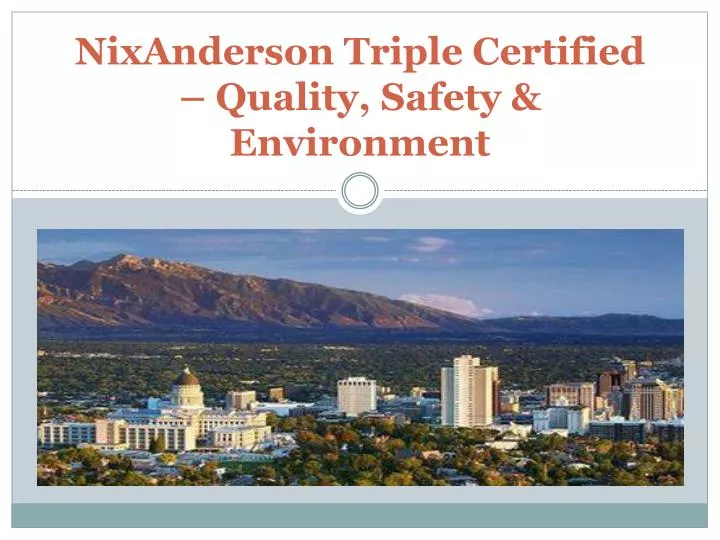 nixanderson triple certified quality safety environment